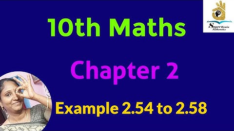 10th maths example 2.54 to 2.58 |Class 10 maths eg. 2.54,2.55,2.56,2.57,2.58|Super Brain Mathematics