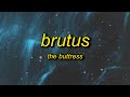 The buttress  brutus instrumental
