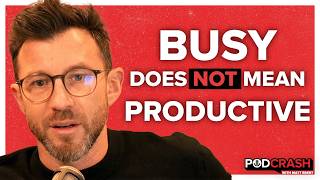 Why You’re Always Busy But Getting Nothing Done with Nick Sonnenberg | PodCrash