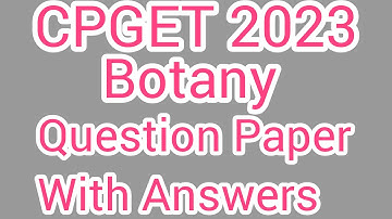 Cpget 2023 || Botany || Question Paper With Answers