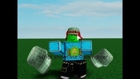 Gale fighter script showcase