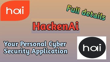 HackenAI-Your Personal Cybersecurity Application | Fully  explained.