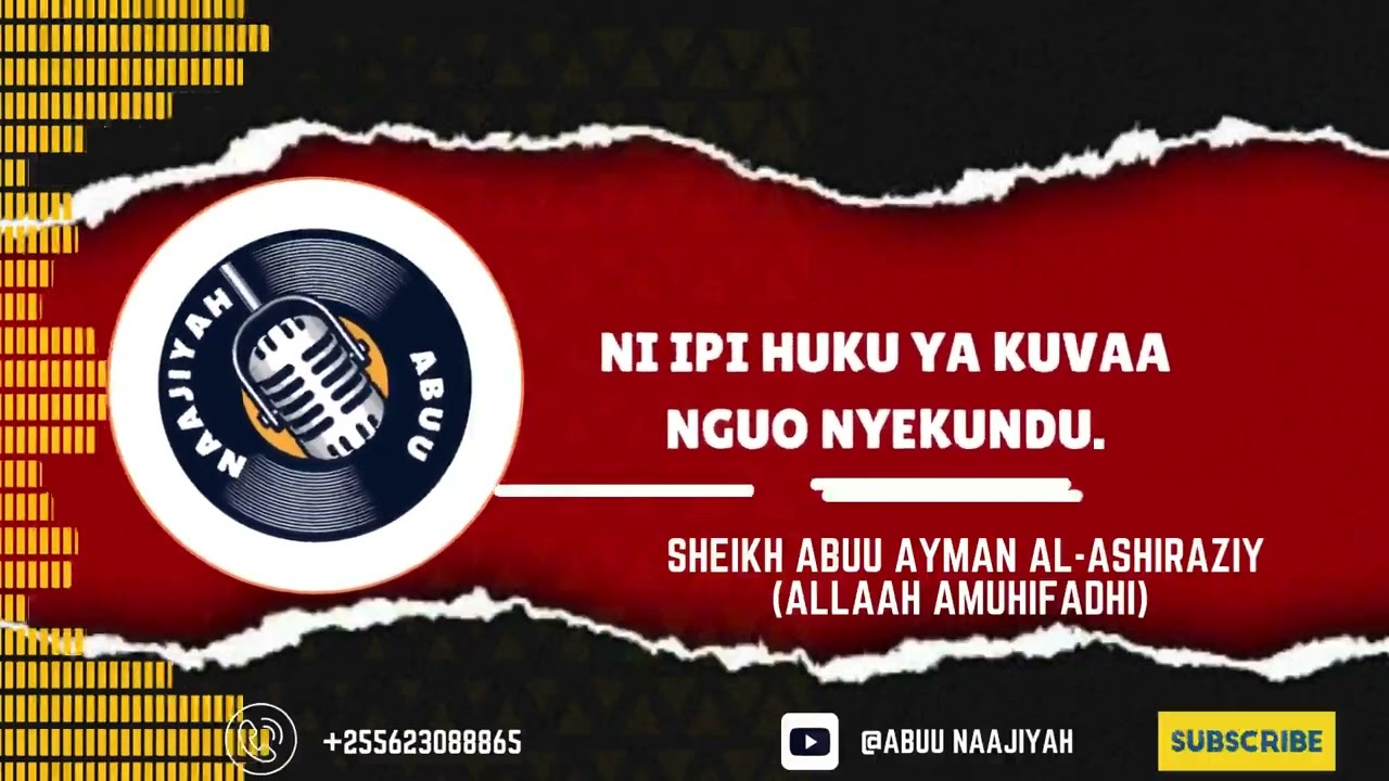 NI IPI HUKUMU NGUO NYEKUNDU? : SHEIKH ABUU AYMAN AL-ASHIRAZIY حفظه الله تعالى ورعاه
