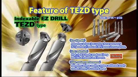 "Indexable EZ Modular Drill "TEZD" type achieved easy assembly and high cutting performance.