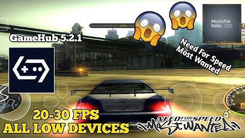(😱😱) Need For Speed ​​Most Wanted - GameHub 5.2.1 | Mediatek Helio G85 - Lage graphics (TEST)