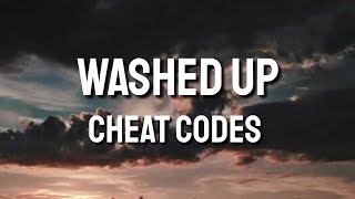 Washed Up - Cheat Codes (Lyrics)