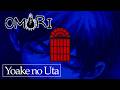 OMORI よあけのうた Yoake No Uta MAD