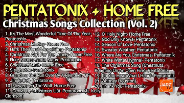 PENTATONIX + HOME FREE| Christmas Songs Collection (Vol. 2)