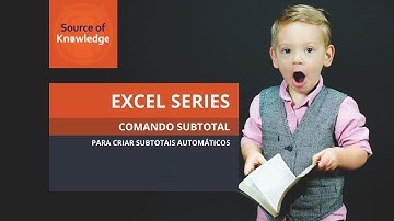 Excel Series | Ferramenta SUBTOTAL para criar subtotais automáticos!
