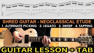 Neoclassical GUITAR LESSON with TAB - Alternate Picking | Legato | Sweep | Tapping | SHRED TUTORIAL
