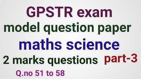 GPSTR exam l paper-2 l maths science l model question paper