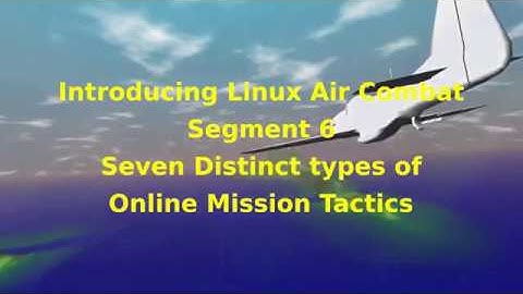 Introducing Linux Air Combat Part 6