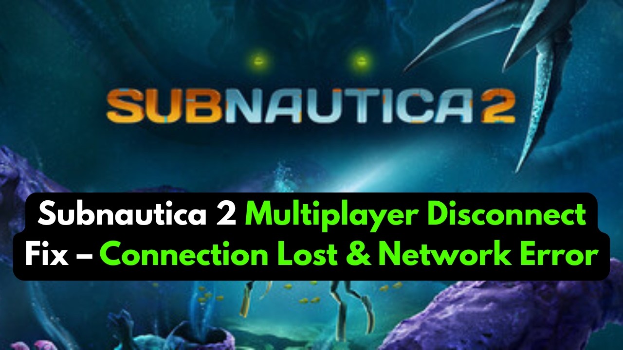 Subnautica 2 Multiplayer Disconnect Fix – Connection Lost & Network ...