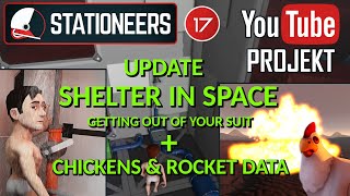 Neue Updates! Shelter in Space + Chickens & Rocket Data Update - 17 - Stationeers - Youtube Projekt