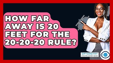 How Far Away Is 20 Feet For The 20-20-20 Rule? - Optometry Knowledge Base