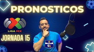 Pronósticos Liga MX - Jornada 15