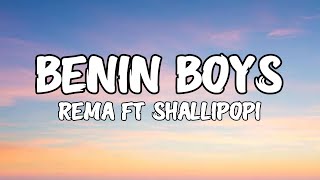 Rema - BENIN BOYS (Lyrics) ft. Shallipopi