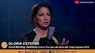 Gloria Estefan • Good Morning, Heartache (Live at The Late Late Show with Craig Ferguson 2014)