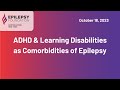 ADHD & Learning Disabilities as Comorbidities to Epilepsy - 10.18.2023