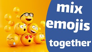 how to mix Emoji to together on android screenshot 3