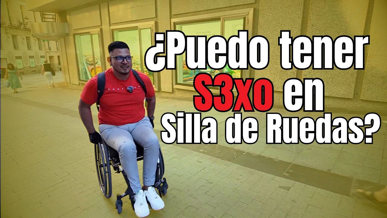 ¿Puedo tener INTIMIDAD estando en SILLA de RUEDAS ? - YouTube