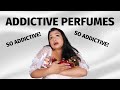 ADDICTIVE FRAGRANCES IN MY COLLECTION | PERFUMES I CAN'T GET ENOUGH OF