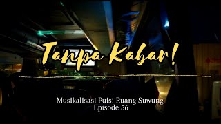 Tanpa Kabar! || Musikalisasi Puisi Ruang Suwung