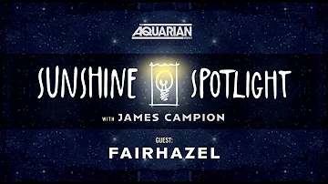 Sunshine Spotlight Ep. 4 - Fairhazel