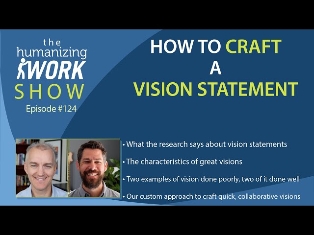 How to Craft a Vision Statement That’s Not Just Corporate-Speak | Humanizing Work Show