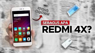 Kenapa Waktu Itu Xiaomi Redmi 4X Sangat Bagus | Kilas Balik