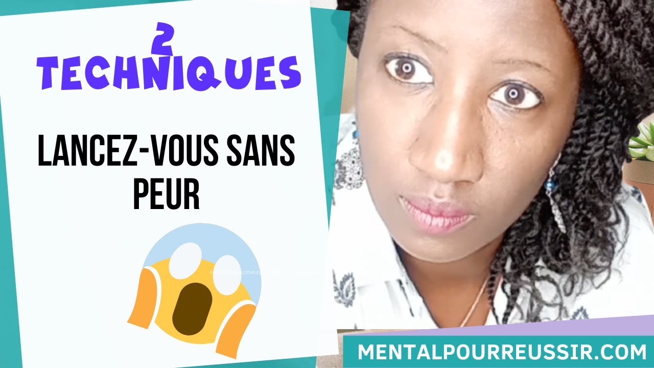 Ne plus avoir peur de se lancer : 2 techniques - YouTube