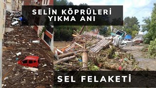 Kastamonu sel - Selin Köprüleri yıkma anları - Bartın sel - Sinop sel