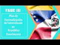 FASE III Plan de Normalización de Venezolanos en República Dominicana - El Carnet 🥳