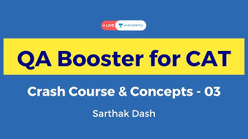 QA Booster for CAT 2021 |3| Crash Course & Concepts |Quantitative Aptitude for CAT 2021|Sarthak Dash