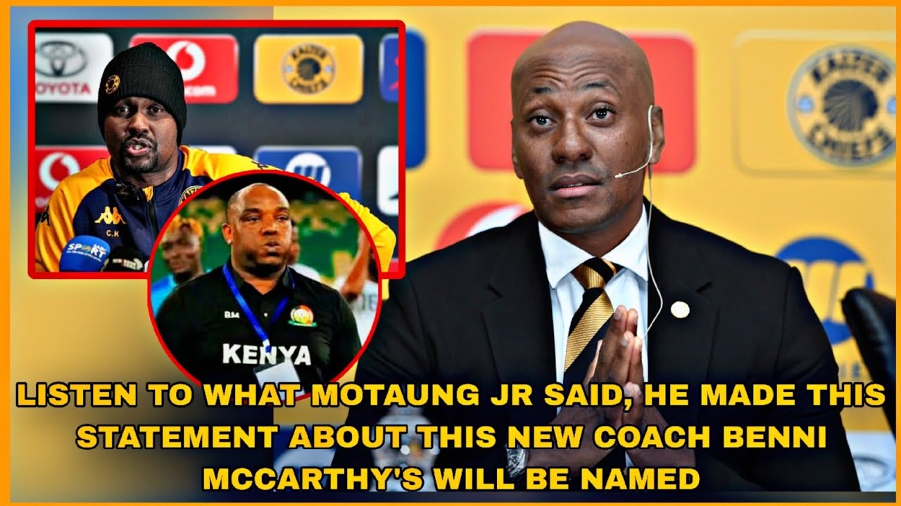 MOTAUNG JR SAID, HE MADE THIS STATEMENT ABOUT THE NEW COACH BENNI MCCARTHY TO BE APPOINTED