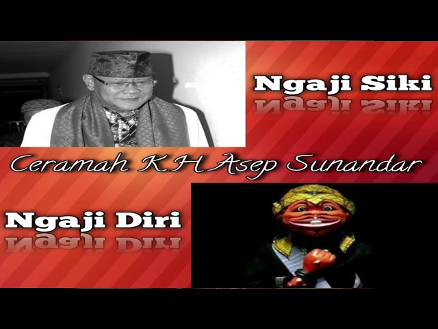 Ngaji Siki ( Ceramah Sunda K H Asep Sunandar Sunarya ) class=