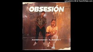 Amenazzy Ft. Randy - Obsesión