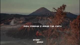 Stori Music Ziell Ferdian||Sudah Tak Cinta