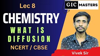 Chemistry (Lec-8) What is Diffusion and Diffusion in Matter I By Vivek Sir cbse ncert 