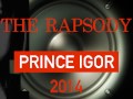 The Rapsody - Prince Igor 2014 Trap Opera Teaser EXPLICIT