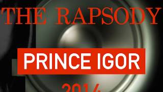 The Rapsody - Prince Igor 2014 Trap Opera Teaser EXPLICIT