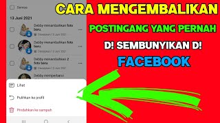 Cara Mengembalikan Postingan Yang Disembunyikan Di Facebook