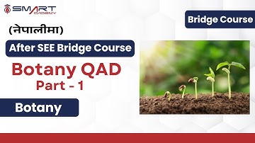 Botany QAD (Part-1) | After SEE QAD Class | After SEE Bridge Course & CTEVT Entrance Preparation