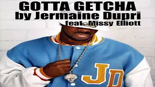 Jermaine Dupri ft Missy Elliott - Gotta Getcha (Original Version)