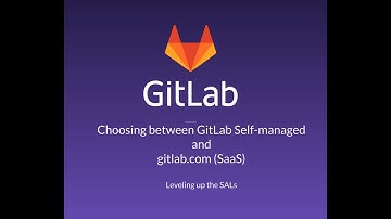 Choosing Between Self-managed and gitlab.com (SaaS)