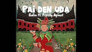Download Lagu Galsu - PAI DEN UDA Ft. @frinskyagimat ( PENTATONIC REVERBNATION ) MP3