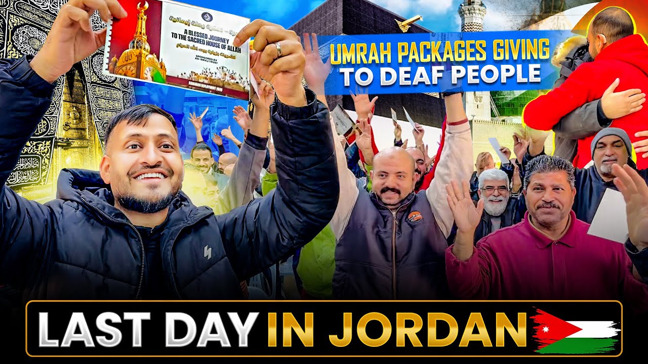 Emotional Last Day in Jordan 🇯🇴 | Umrah Packages Gifted to Deaf People 🕋🤲❤️ 