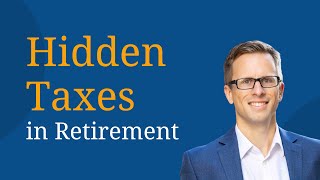 Hidden Taxes in Retirement
