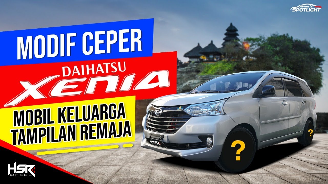 Owners Spotlight Modifikasi Daihatsu Xenia Ceper Untuk Harian Daftar Harga Toyota Avanza Veloz Bali Autofun