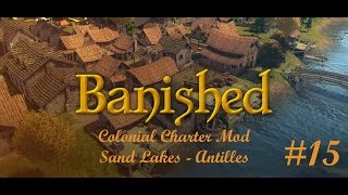 Banished #15: Colonial Charter (Sand Lakes) - The Merchant Comes!